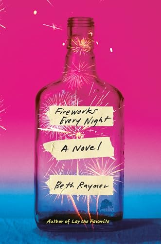 Beth Raymer - Fireworks Every Night : A Novel - Hardback image 1