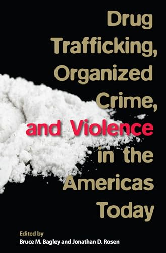 Drug Trafficking, Organized Crime, and Violence in the Americas Today