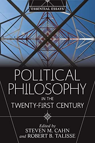 Political Philosophy in the Twenty-First Century : Essential Essays