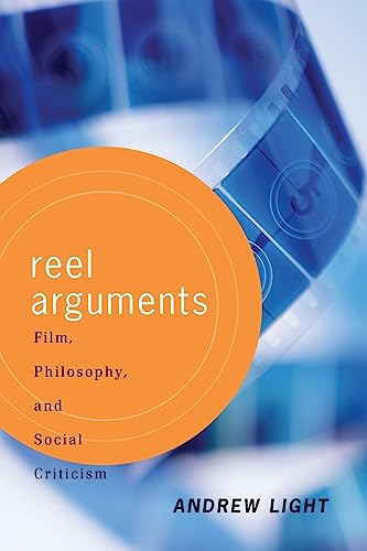 Reel Arguments: Film, Philosophy, And Social Criticism