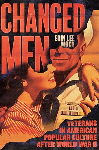 Erin Lee Mock - Changed Men : Veterans in American Popular Culture aft image 1