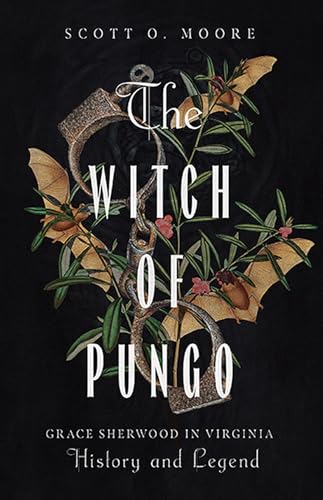 Scott O. Moore - Witch of Pungo : Grace Sherwood in Virginia History a image 1