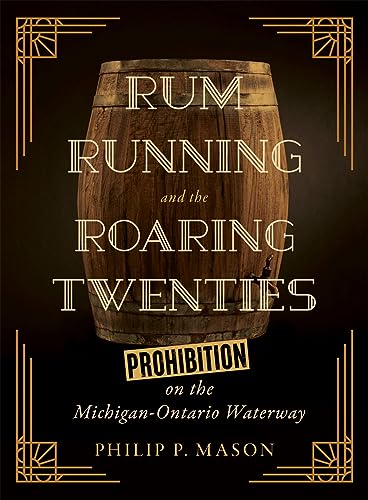 Philip P. Mason - Rum Running and the Roaring Twenties : Prohibition o image 1