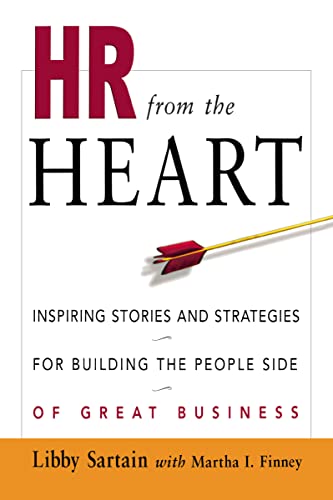 HR from the Heart: Inspiring Stories and Strategies for Building the People Side of Great Business