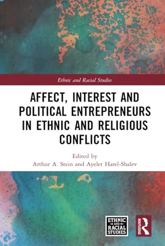 Affect, Interest and Political Entrepreneurs in Ethnic and Religious Conflicts