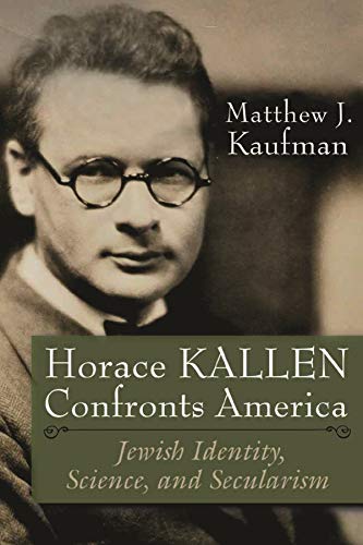 Matthew J. Kaufman - Horace Kallen Confronts America : Jewish Identity image 1