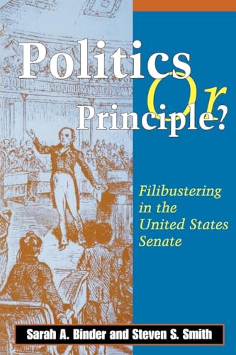 Politics or Principle? : Filibustering in the United States Senate