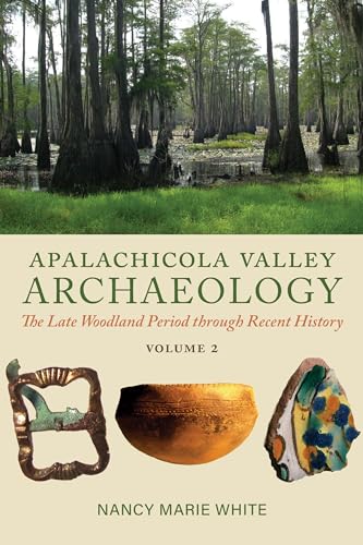 Nancy Marie White - Apalachicola Valley Archaeology : The Late Woodlan image 1