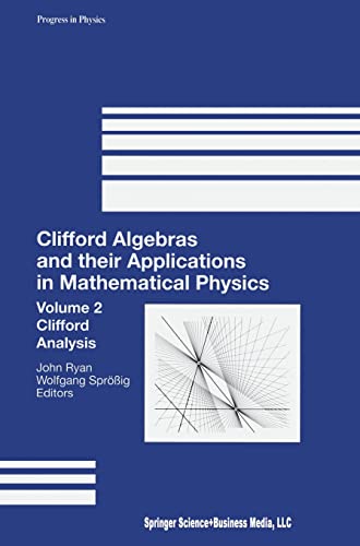 Clifford Algebras and their Applications in Mathematical Physics : Volume 2: Clifford Analysis