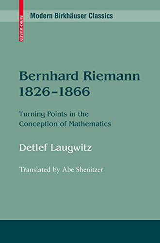 Bernhard Riemann 1826-1866 : Turning Points in the Conception of Mathematics