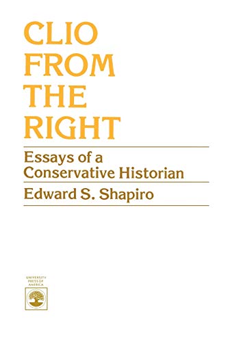 Clio From the Right : Essays of a Conservative Historian