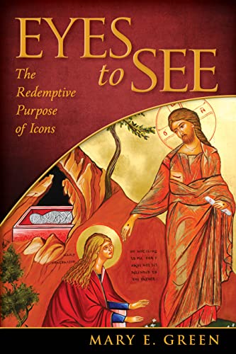 Eyes to See : The Redemptive Purpose of Icons