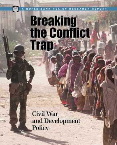 Breaking the Conflict Trap: Civil War and Development Policy