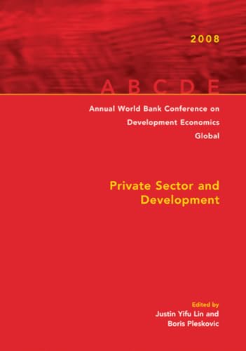 Annual World Bank Conference on Development Economics 2008, Global: Private Sector and Development