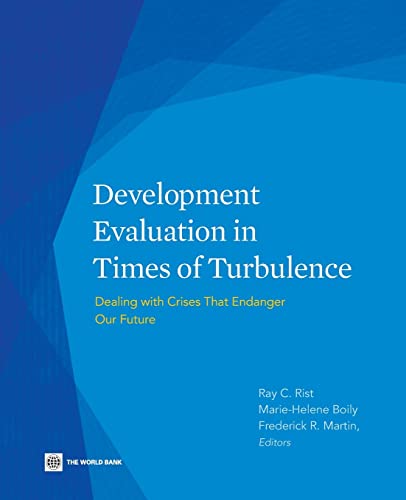 Development Evaluation in Times of Turbulence: Dealing with Crises That Endanger Our Future