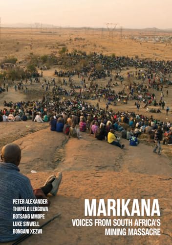 Marikana: Voices from South Africa's Mining Massacre