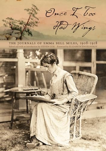 Once I Too Had Wings: The Journals of Emma Bell Miles, 1908-1918