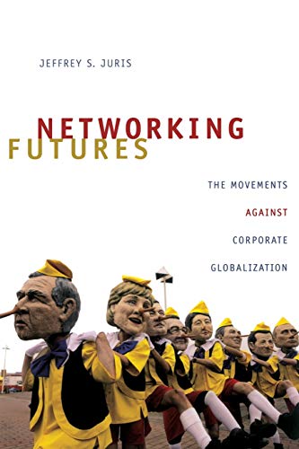 Jeffrey S. Juris - Networking Futures : The Movements against Corporat image 1