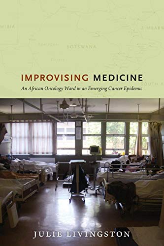 Julie Livingston - Improvising Medicine : An African Oncology Ward in image 1