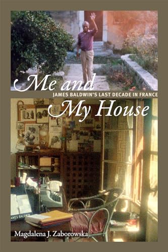 Magdalena J. Zaborow - Me and My House : James Baldwin's Last Deca image 1