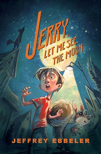 Jeffrey Ebbeler - Jerry, Let Me See the Moon - Hardback image 1