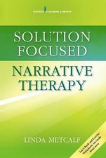 Linda Metcalf - Solution Focused Narrative Therapy - Paperback image 1