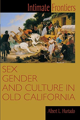 Albert L. Hurtado - Intimate Frontiers : Sex, Gender and Culture in Ol image 1