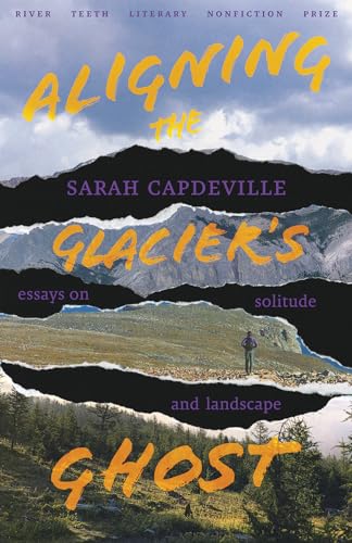 Sarah Capdeville - Aligning the Glacier's Ghost : Essays on Solitu image 1