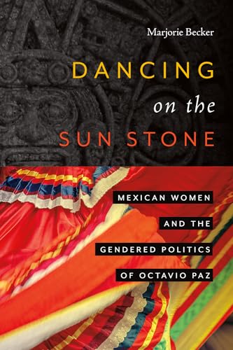 Marjorie Becker - Dancing on the Sun Stone : Mexican Women and the Gen image 1