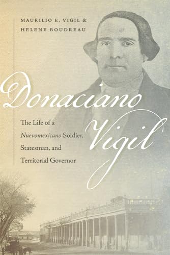 Helene Boudreau - Donaciano Vigil : The Life of a Nuevomexicano Soldie image 1