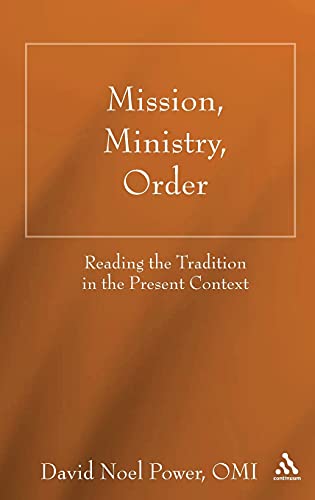 Mission, Ministry, Order: Reading the Tradition in the Present Context