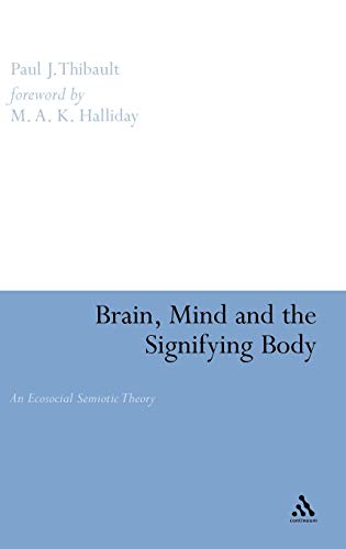 Brain, Mind and the Signifying Body: An Ecosocial Semiotic Theory