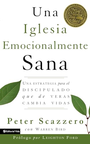 Una Iglesia Emocionalmente Sana: Una Estrategia Para El Discipulado Que de Veras Cambia Vidas