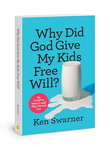 Ken Swarner - Why Did God Give My Kids Free Will? : He Could've Wa image 1