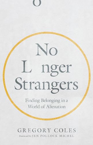 Jen Pollock Michel - No Longer Strangers : Finding Belonging in a Worl image 1