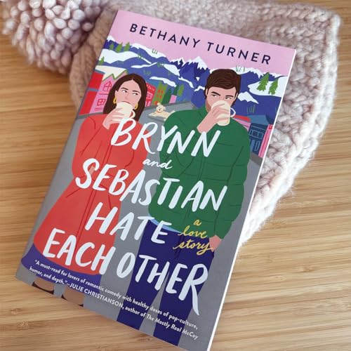 Bethany Turner - Brynn and Sebastian Hate Each Other : A Love Story - image 3