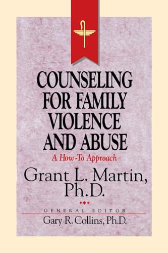 Resources for Christian Counseling: Counseling for Family Violence and Abuse (Grant Martin)