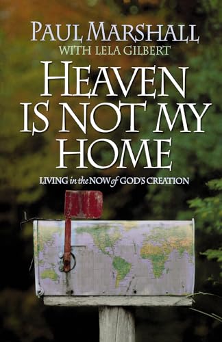 Heaven is Not My Home: Learning to Live in God's Creation