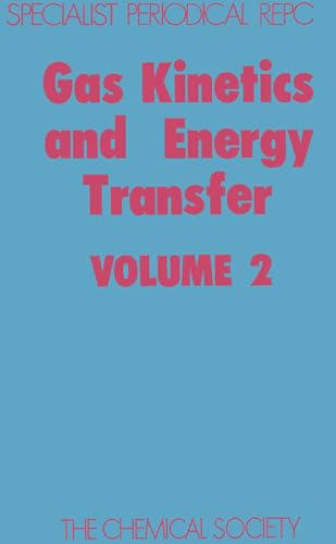 Gas Kinetics and Energy Transfer: Volume 2