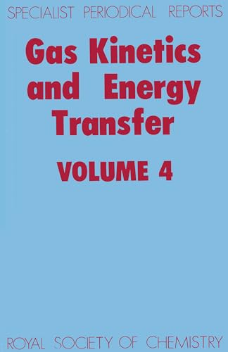 Gas Kinetics and Energy Transfer: Volume 4