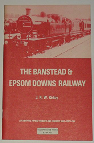 J.R.W. Kirkby - Banstead and Epsom Downs Railway : 145 - Paperback image 1