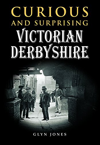 Glyn Jones - Curious and Surprising Victorian Derbyshire - Hardback image 1