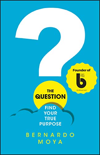 Bernardo Moya - Question : Find Your True Purpose - Paperback image 1