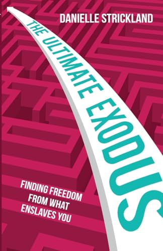 The Ultimate Exodus: Finding Freedom From What Enslaves You