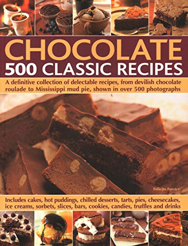 Chocolate: 500 Classic Recipes : A definitive collection of delectable image 1
