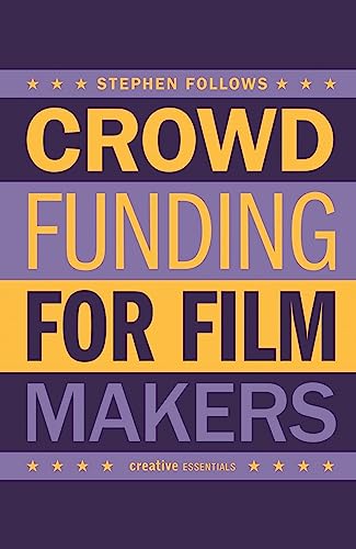 Stephen Follows - How To Crowdfund Your Film - Paperback image 1