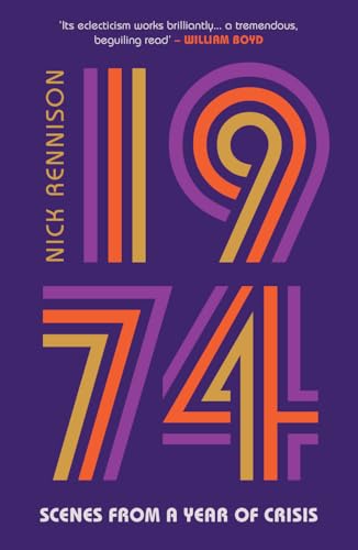 Nick Rennison - 1974 : Scenes from a Year of Crisis - Paperback image 1