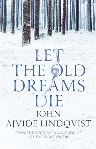 John Ajvide Lindqvis - Let the Old Dreams Die - Paperback image 1