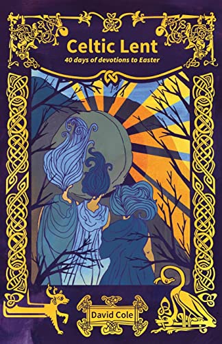 David Cole - Celtic Lent : 40 days of devotions to Easter - Paperback image 1