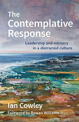Ian Cowley - Contemplative Response : Leadership and ministry in a dis image 1